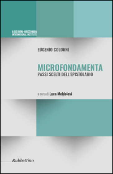 Microfondamenta. Passi scelti dell'epistolario - Eugenio Colorni