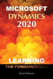 Microsoft Dynamics 2020: Learning the Fundamentals