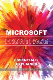 Microsoft FrontPage: Essentials Explained
