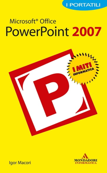 Microsoft Office PowerPoint 2007 I Portatili - Igor Macori