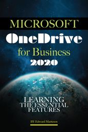Microsoft OneDrive for Business 2020: Learning the Essential Features