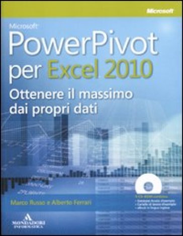 Microsoft PowerPivot per Excel 2010. Ottenere il massimo dai propri dati. Con CD-ROM - Marco Russo - Alberto Ferrari