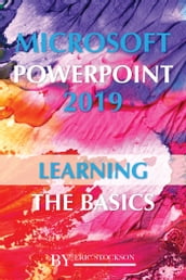 Microsoft PowerPoint 2019: Learning the Basics