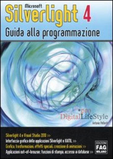 Microsoft Silverlight 4. Guida alla programmazione - Antonio Pelleriti