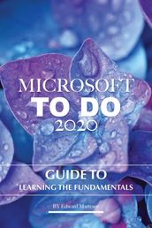 Microsoft To Do 2020: Guide to Learning the Fundamentals