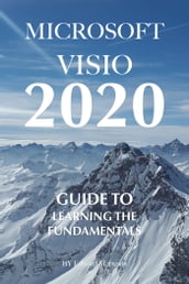 Microsoft Visio 2020: Guide to Learning the Fundamentals