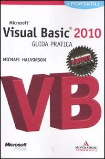 Microsoft Visual Basic 2010. Guida pratica - Michael Halvorson