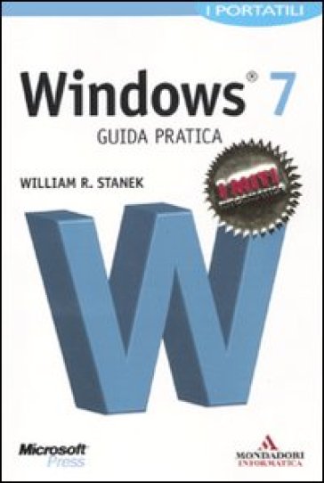 Microsoft Windows 7. Guida pratica. I portatili - William R. Stanek