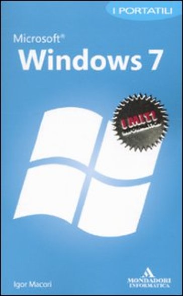 Microsoft Windows 7. I portatili - Igor Macori