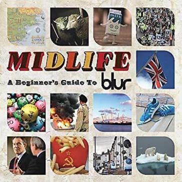 Midlife: a beginner's guide to - Blur