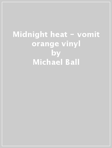Midnight heat - vomit orange vinyl - Michael Ball