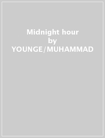 Midnight hour - YOUNGE/MUHAMMAD