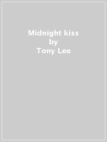 Midnight kiss - Tony Lee - Ryan Stegman - Kieran Oats