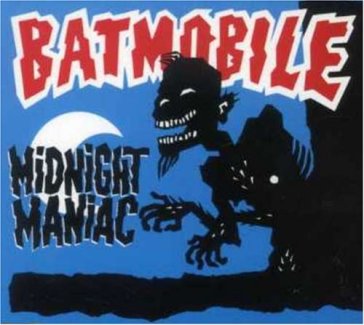 Midnight maniac -3 tr.- - Batmobile