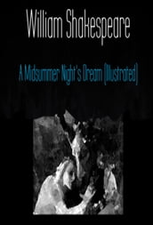 A Midsummer Night s Dream (Illustrated)