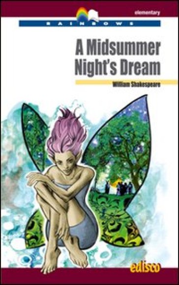 A Midsummer night's dream. Level A2. Elementary. Rainbows readers. Con espansione online. Con CD-Audio - William Shakespeare