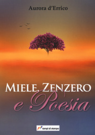 Miele, zenzero e poesia - Aurora D