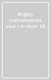 Mighty instrumentals soul & r&b-style 19