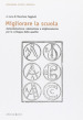 Migliorare la scuola. Autovalutazione, valutazione e miglioramento per lo sviluppo della qualità