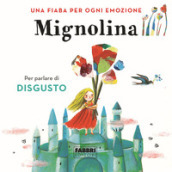 Mignolina. Una fiaba per ogni emozione. Ediz. a colori. 2.