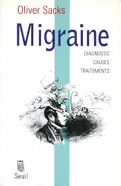 Migraine - Diagnostic, causes, traitements