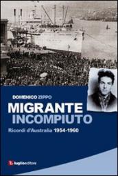 Migrante incompiuto. Ricordi d Australia 1954-1960