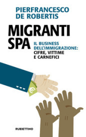 Migranti spa. Il business dell