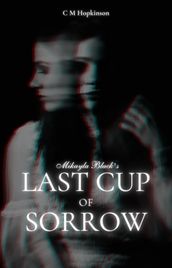 Mikayla Black s Last Cup of Sorrow