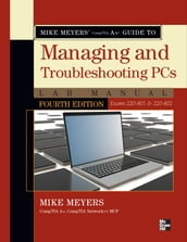 Mike Meyers  CompTIA A+ Guide to Managing and Troubleshooting PCs Lab Manual, Fourth Edition (Exams 220-801 & 220-802)