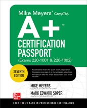 Mike Meyers  CompTIA A+ Certification Passport, Seventh Edition (Exams 220-1001 & 220-1002)