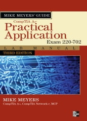 Mike Meyers  CompTIA A+ Guide: Practical Application Lab Manual, Third Edition (Exam 220-702)