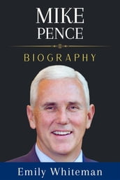 Mike Pence Biography