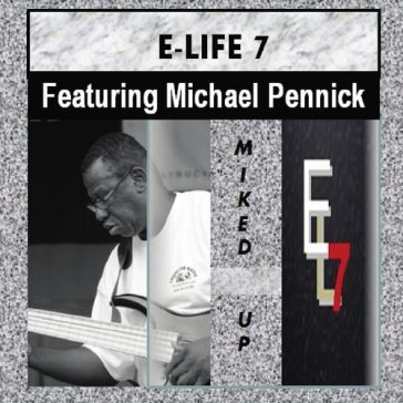 Miked up - E-LIFE 7 - MICHAEL PENNICK