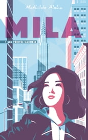 Mila - Tome 1 - Les vérités cachées