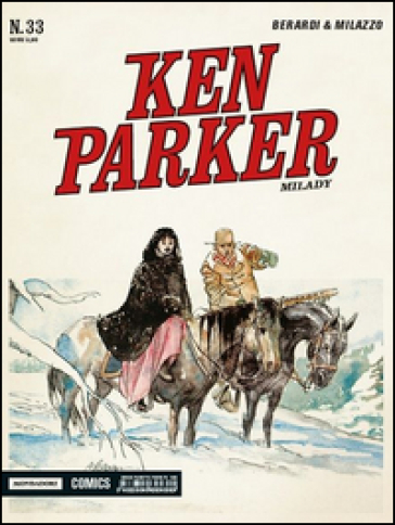 Milady. Ken Parker classic. 33. - Giancarlo Berardi - Ivo Milazzo