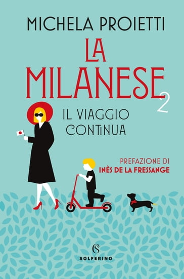 La Milanese 2, il viaggio continua - Inès de La Fressange - Michela Proietti