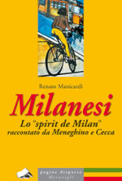 Milanesi. Lo «spirit de Milan» raccontato da Meneghino e Cecca