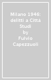 Milano 1946: delitti a Città Studi