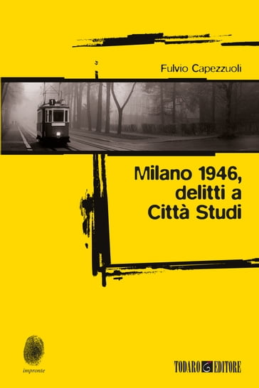 Milano 1946, delitti a Città Studi - Fulvio Capezzuoli