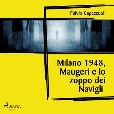 Milano, 1948, Maugeri e lo zoppo dei Navigli - Fulvio Capezzuoli