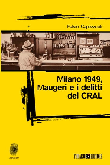 Milano 1949, Maugeri e i delitti del CRAL - Fulvio Capezzuoli