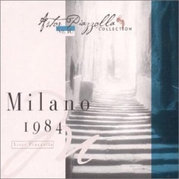 Milano 1984 - Astor Piazzolla