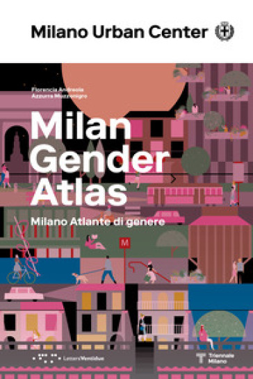 Milano Atlante di genere. Ediz. italiana e inglese - Florencia Andreola - Azzurra Muzzonigro