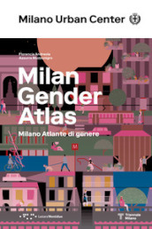 Milano Atlante di genere. Ediz. italiana e inglese