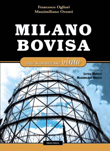 Milano Bovisa. Una scommessa vinta - Francesco Ogliari - Massimiliano Orsatti