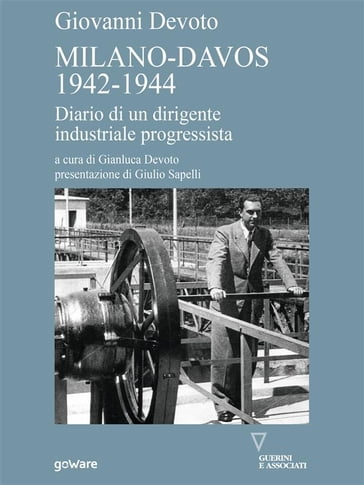 Milano-Davos 1942-1944. Diario di un dirigente industriale progressista - Giovanni Devoto