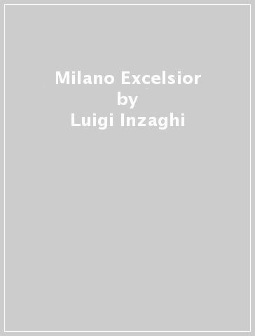 Milano Excelsior - Luigi Inzaghi