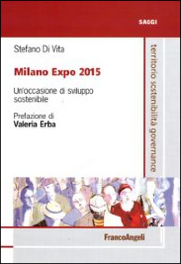 Milano Expo 2015. Un'occasione di sviluppo sostenibile - Stefano Di Vita