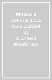 Milano e Lombardia a tavola 2024