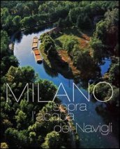 Milano. Sopra l acqua dei Navigli
